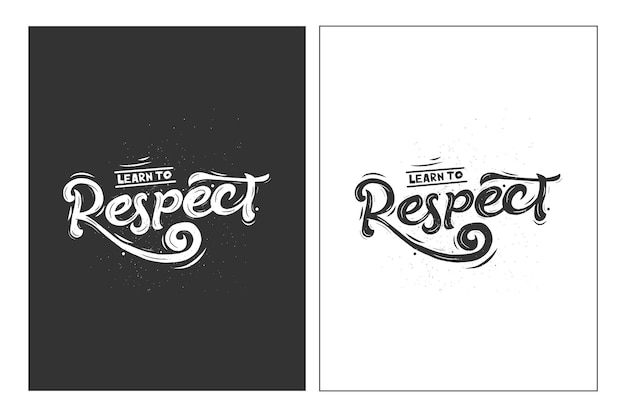 Motivational Quote Learn To Respect Script Typography