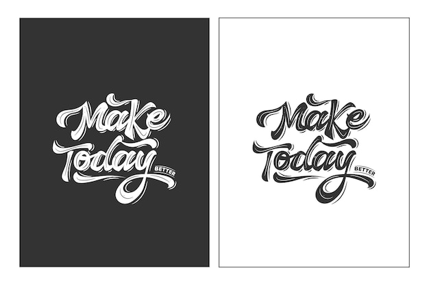 Motivational Quote Make Today Better Script Typography