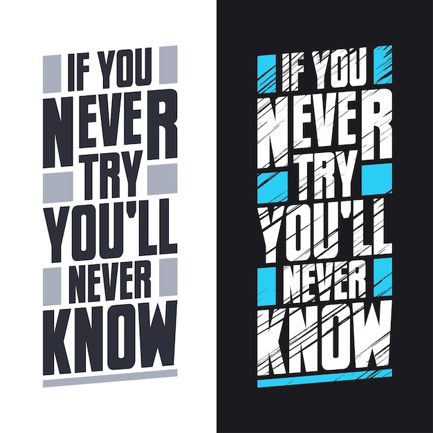 Motivational quote typography design If you never try you39ll never know