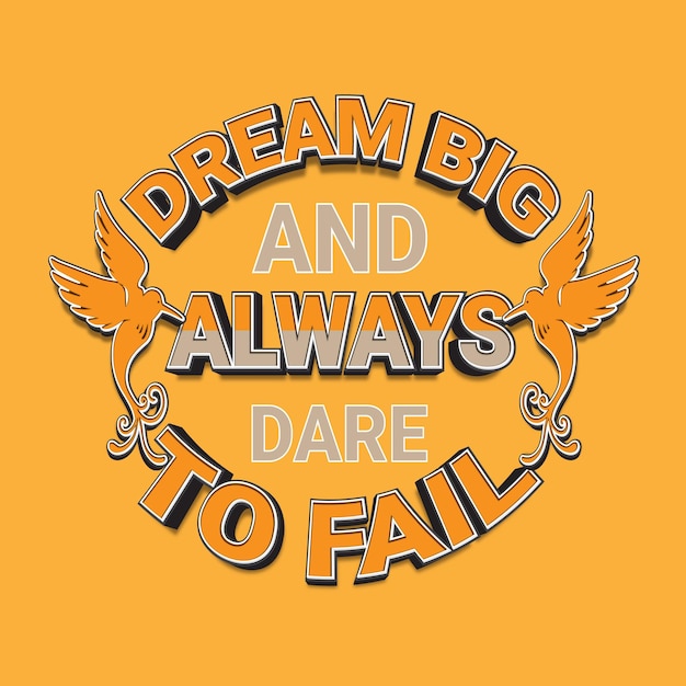 Motivational quotes dream big and always dare to fail