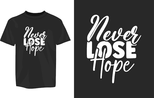 Motivational quotes never lose hope typography tshirt design template