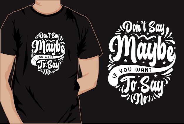 Motivational saying t shirt design, typography t shirt, decorative t shirt