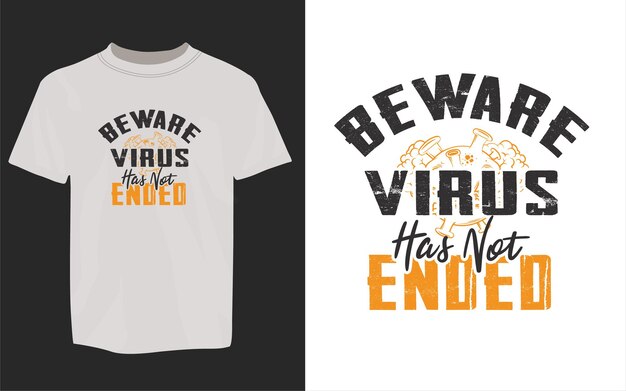 Motivational t-shirt beware virus has not ended vector file