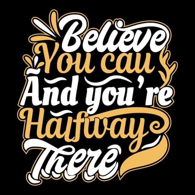 Motivational t-shirt design with handwritten typography