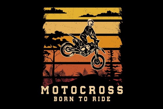 Motocross born to ride silhouette design