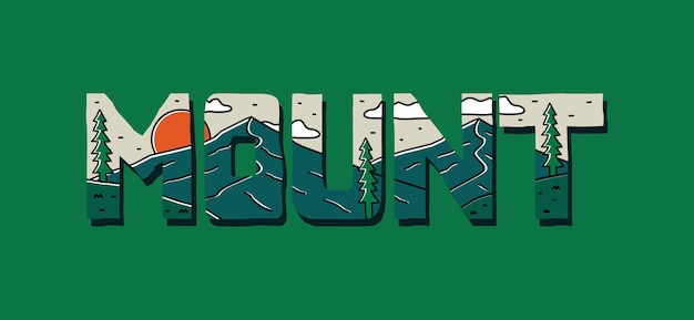 Mount letter with nature mountain camping design use for tshirt sticker and other use