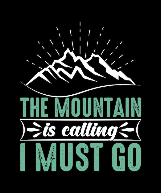 The mountain is calling i must go