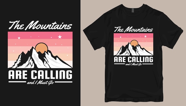 Vector the mountains are calling, adventure t-shirt design. outdoor t shirt design slogan.