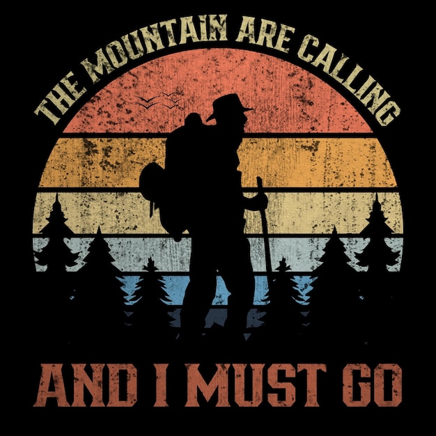 The mountains are calling and I must go T Shirt Design