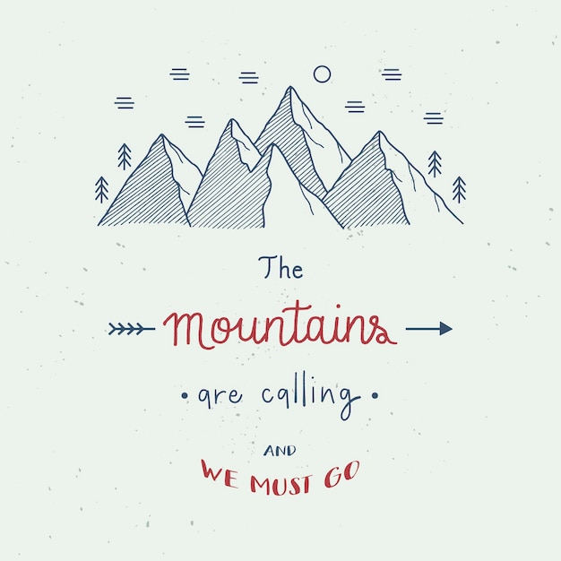 Vettore le montagne stanno chiamando e dobbiamo andare scritte a mano con vista sulle montagne. concetto di viaggio.
