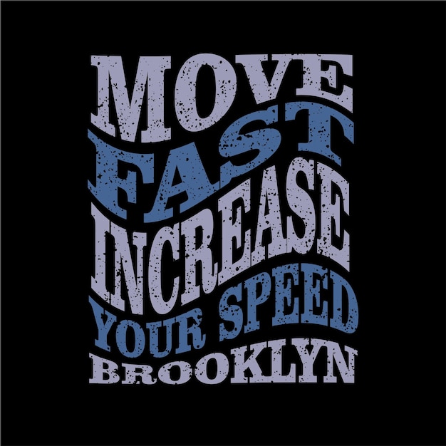 move fast increase your speed wave effect grunge design typography, vector graphic illustration