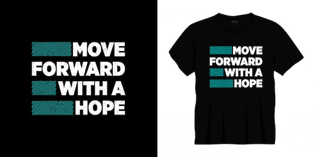 move forward with a hope typography t-shirt design