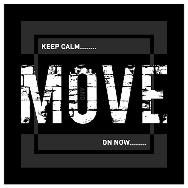 Move on typography slogan for print t shirt