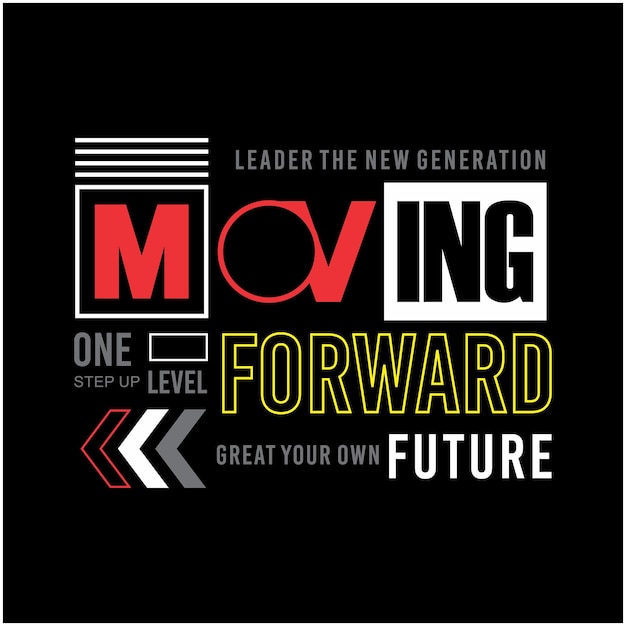 Moving forward graphic typography for tshirt design casual style