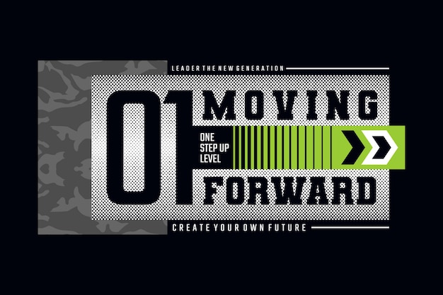 Moving forward typography slogan apparels abstract design vector print illustration