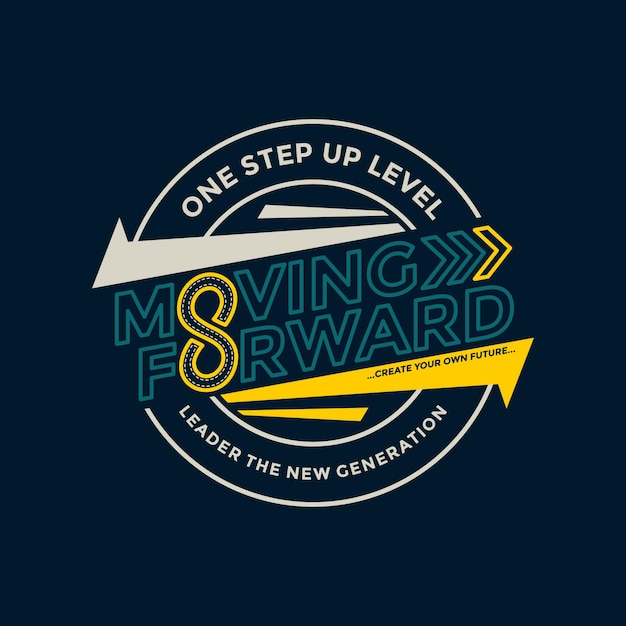 Moving forward typography slogan apparels abstract design vector print illustration