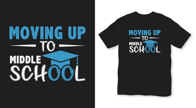 Moving up to middle school typography tshirt design