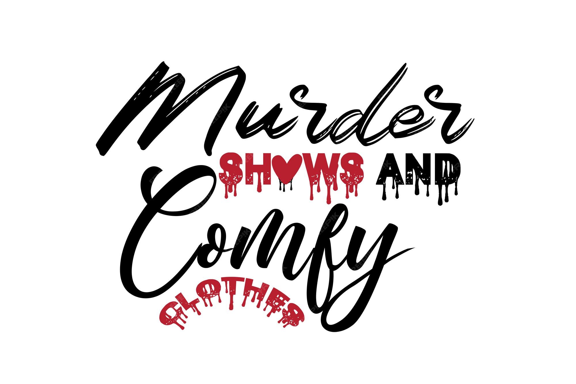 Premium Vector Murder Shows And Comfy Clothes premium-vector-murder-shows-and-comfy-clothes