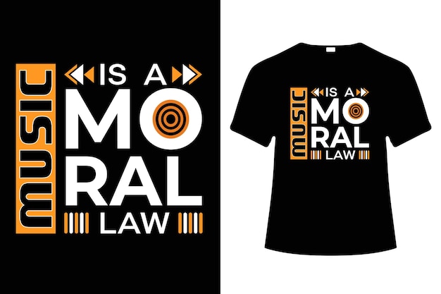 MUSIC IS A MORAL LAW Typography Tshirt design