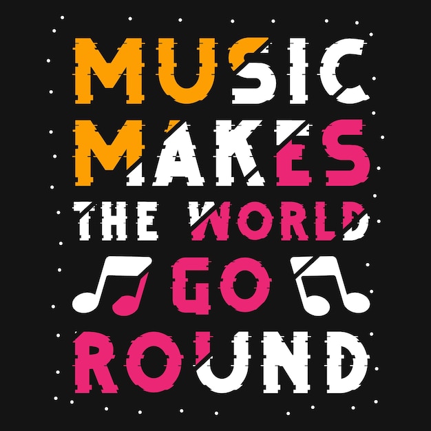 Music makes the world go round tshirt design