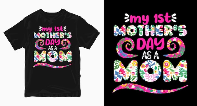 My 1st Mother's Day Tshirt Design