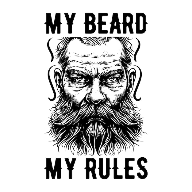 Vector my beard my rules bearded man graphic for tshirt design