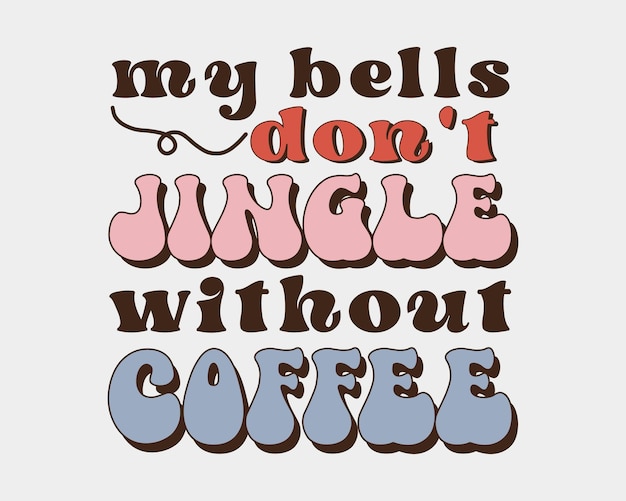 내 종은 커피 없이는 울리지 않는다 복고풍 히피 활판 인쇄술 승화 SVG on 재 색 배경