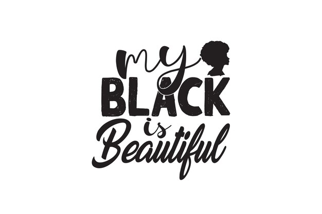 Vector my black is beautiful svg