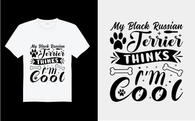 My Black Russian Terrier Thinks i'm cool dog trendy t-shirt designs.