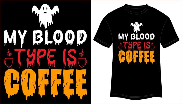 My Blood Type is Coffee T-Shirt Design Vector Illustration