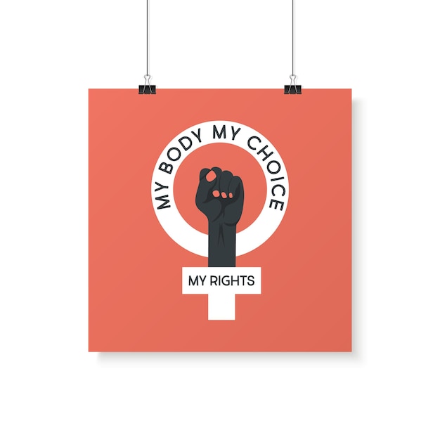 My Body My Choice My Rights Sign Raised Up Women s Fists Women s Rights Poster Demanding Continued Access to Abortion After the Ban on Abortions Roe v Wade Placard