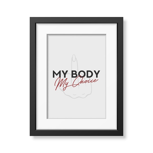 My Body My Choice Women039s 블랙 프레임의 권리 포스터