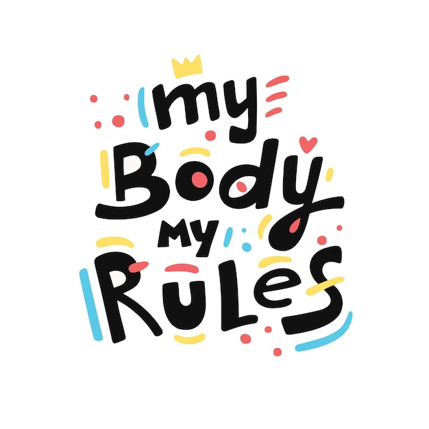 My body my rules quote hand drawn vector lettering about mental health body positive