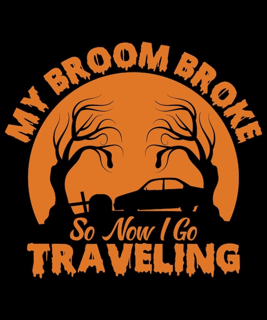 Vector my broom brocke so i became a traveling halloween t-shirt design