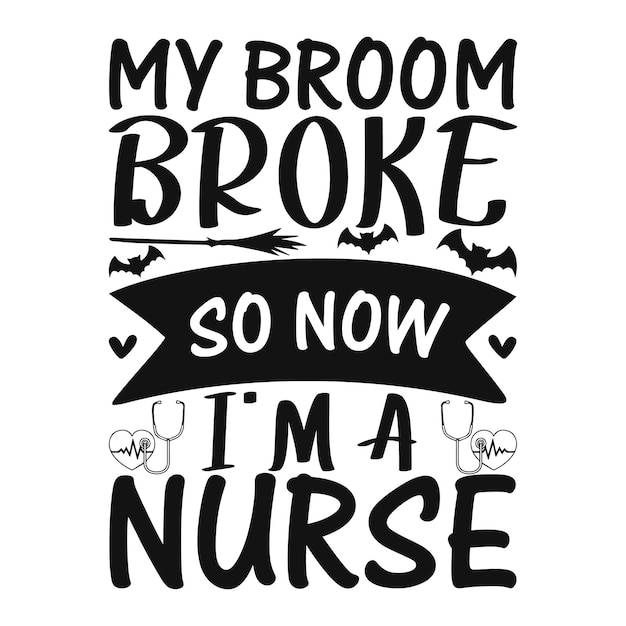 My broom broke so now i'm a nurse