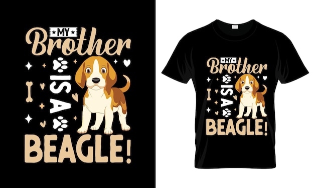 Vector my brother is a beagle colorful graphic tshirt beagle tshirt design