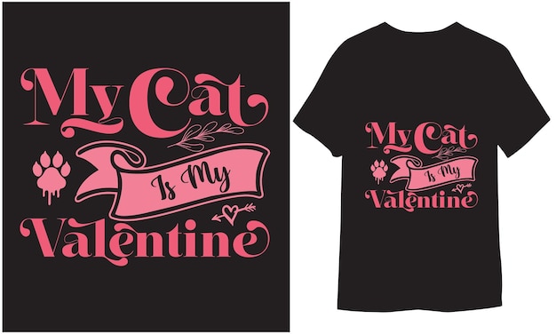 My Cat Is My Valentine lettering drukbare vector T-shirt ontwerp sjabloon