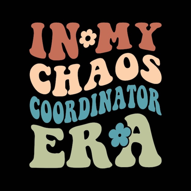 in My Chaos Coordinator Era