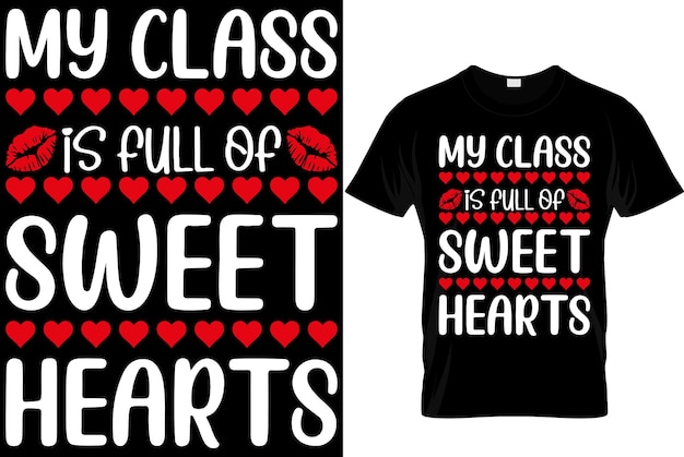 Vector my class full of sweethearts valentijnsdag t shirt design valentijnsdag tshirt design valentines creatieve tshirt ontwerp vector