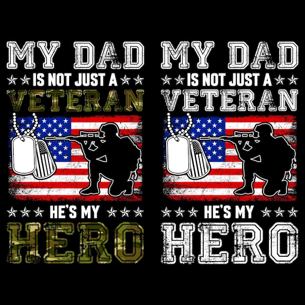 MY DAD IS NOT JUST A VETERAN HE iS MY HERO gift veteran tshirt designfathers day tshirt design