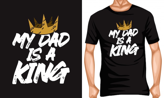 Vector my dad is a king lettering typography quotes