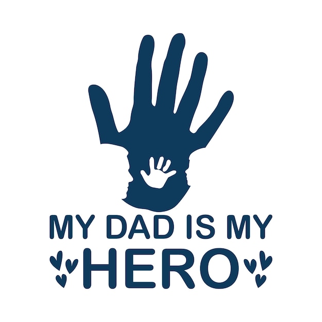 My dad is my hero father's day t shirt design