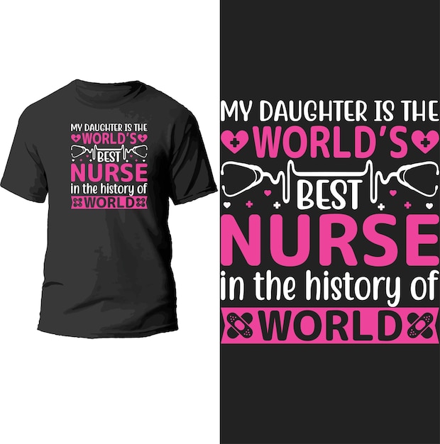 ベクトル 私の娘は世界のtシャツデザインの歴史の中で世界最高の看護師です