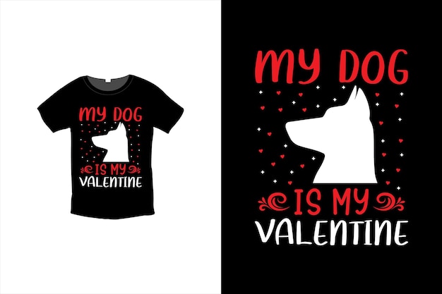 Vector my dog is my valentine t-shirt design, valentine day t-shirt design template