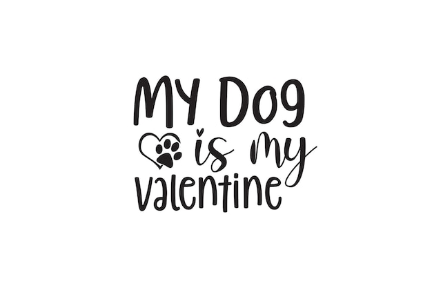 Vector my dog is my valentine t-shirt