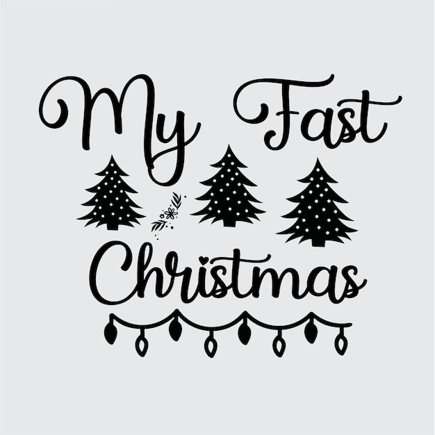 My fast Christmas t shirt design