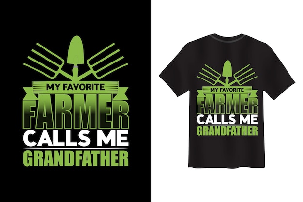 My favorite farmer Calls me Grandfather Farming T-shirt Design