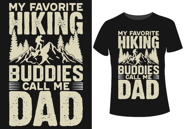 Vettore i miei compagni di escursionismo preferiti mi chiamano design della maglietta di papà