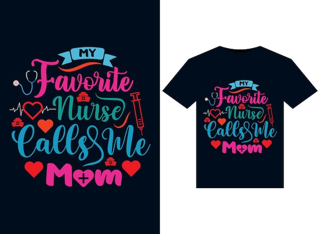 My Favorite Nurse Calls Me Mom 인쇄용 TShirts 디자인 삽화