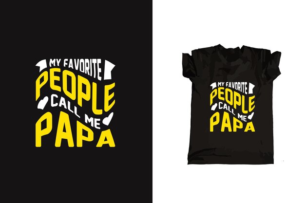 Le mie persone preferite mi chiamano papà tipografia padre tshirt design